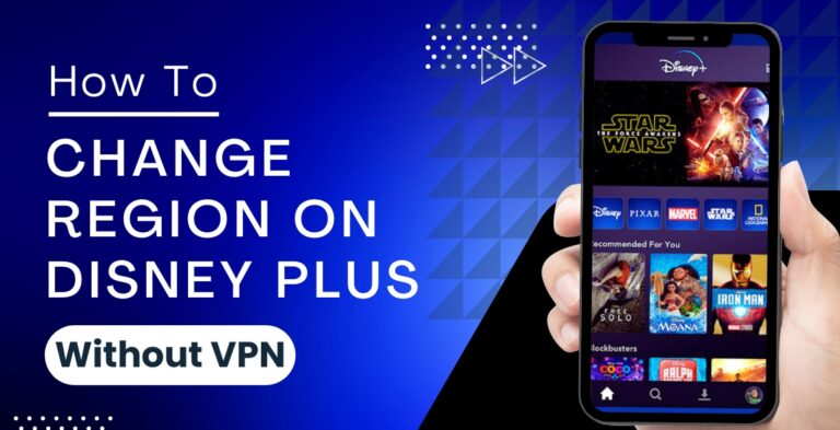 How to Change Region on Disney Plus Without A VPN