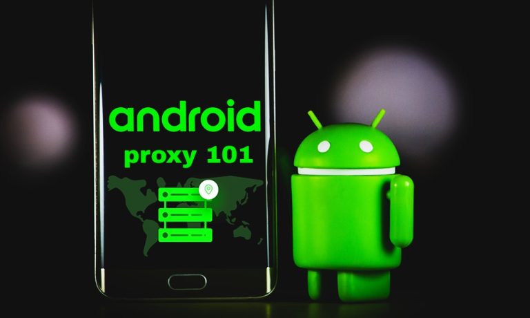 Android Proxy: How to Configure a Proxy Server on Android