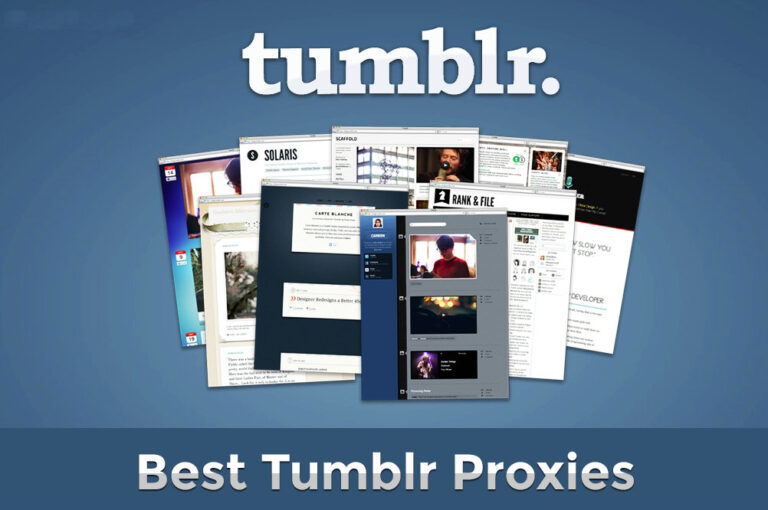 7 Best Tumblr Proxies in 2025